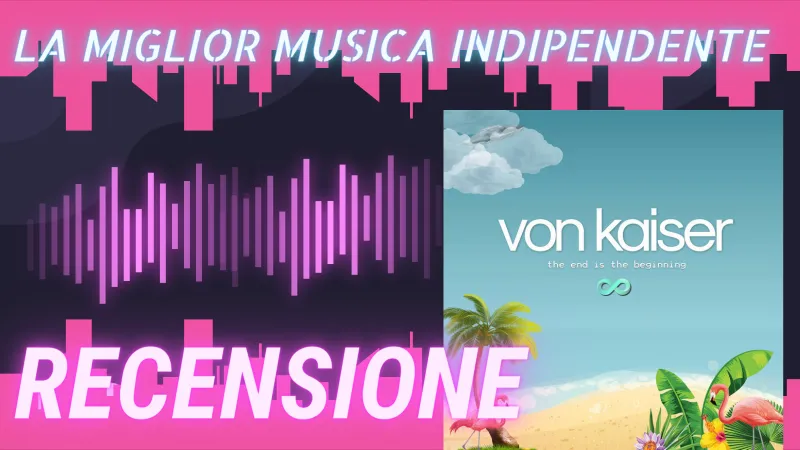 La miglior musica indipendente von kaiser the end is the beginning recensione