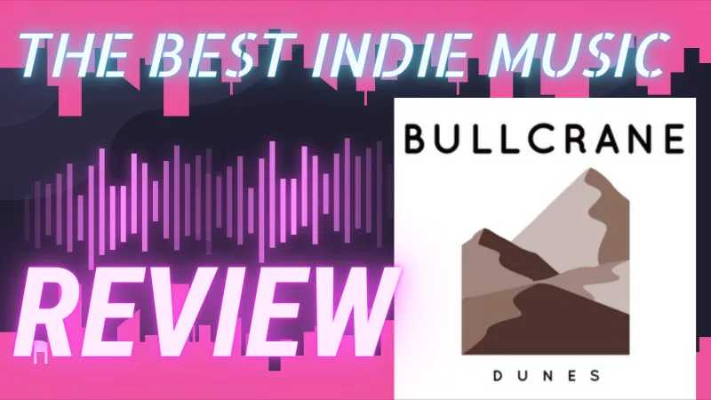 Best Indie Music Cover Bullcrane Dunes