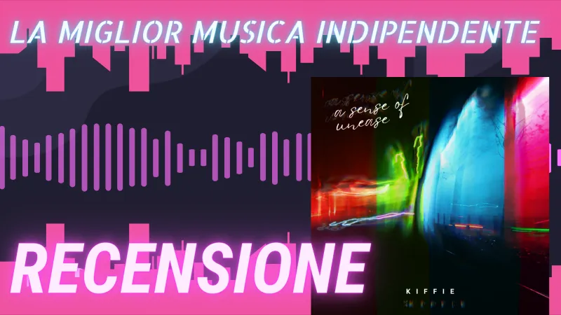 La miglior musica indipendente Kiffie A Sense Of Unease Cover