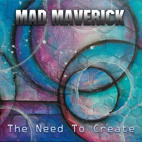 Mad Maverick The Need To Create Cover Art