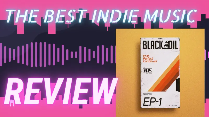 Best Indie Music Cover Black Like Oil Past Perfect Continue Cover